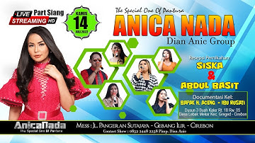 🔴LIVE ANICA NADA ( DIAN ANIC ) | (siang) 14 JULI 2022 | LEBAK MEKAR | GREGED | CIREBON