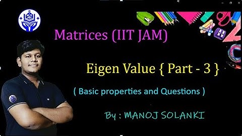 Eigen value Characteristic matrix || part 3 || IIT JAM