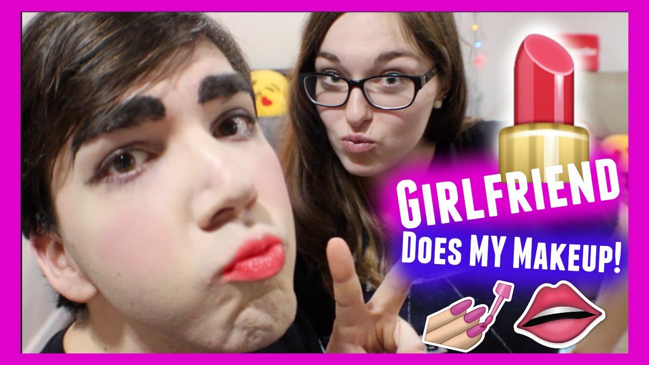 GIRLFRIEND DOES MY MAKEUP!! 