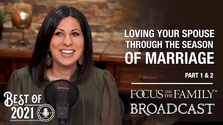 Best of 2021: Loving Your Spouse Through the Seasons of Marriage - Debra Fileta