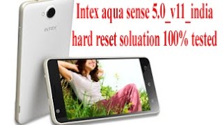 Intex aqua sense 5.0_v11_india hard reset solution 100% tested