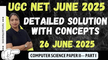 UGC NET computer sciences|Detailed Paper Solution |26 June 2025 |  Rashmi Vishwakarma |Part I
