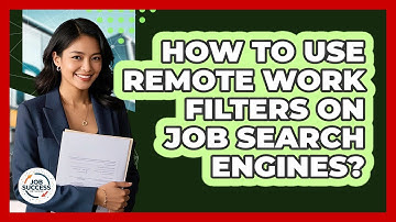 How To Use Remote Work Filters On Job Search Engines? - Job Success Network
