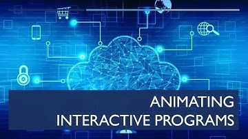 ANIMATING INTERACTIVE PROGRAMS | COMPUTER GRAPHICS