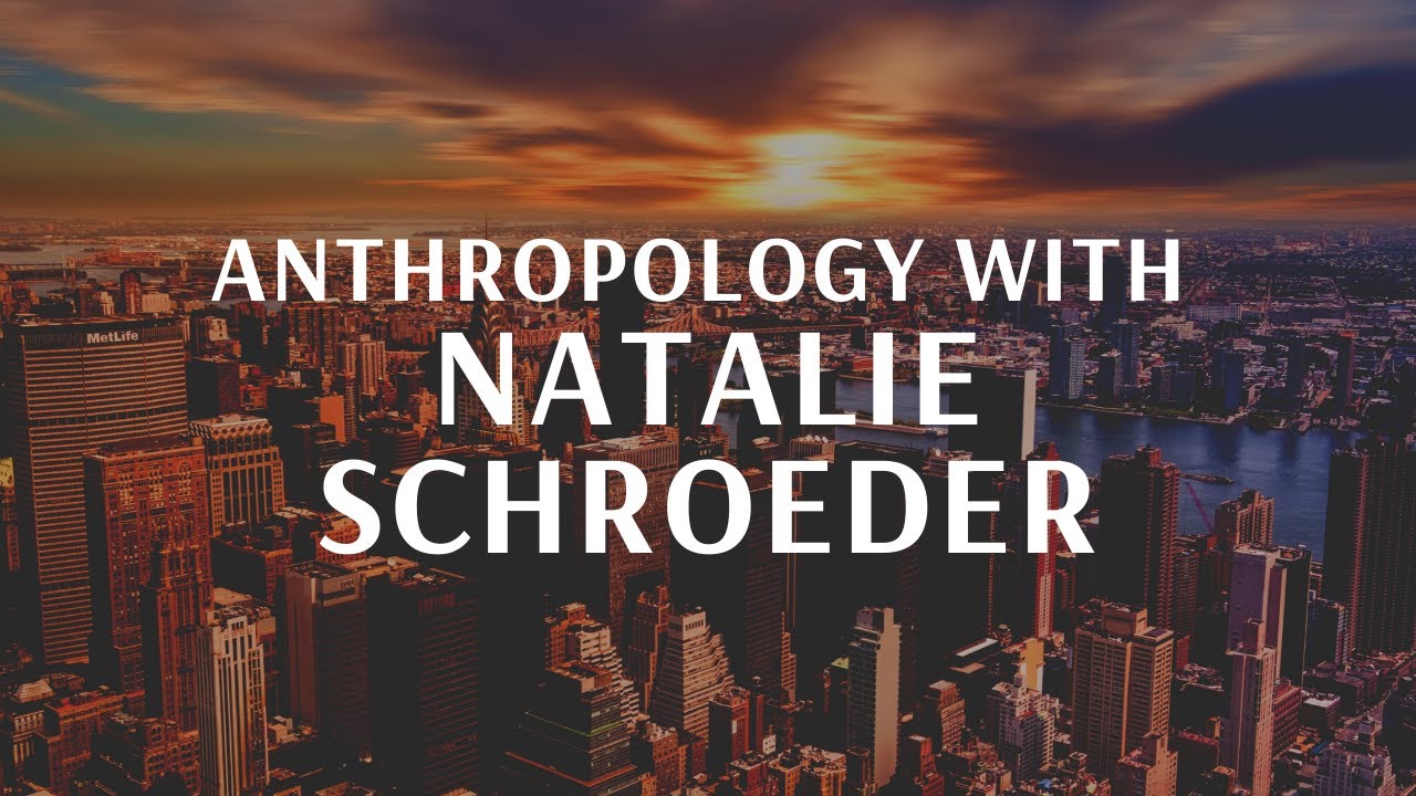 Career Spotlight Interview - Anthropology with Natalie Schroeder