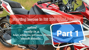 Starting issues in RS 200 BAJAJ Pulsar Part1