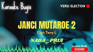 Janci mutaroe 2 _ Tajuddin nur _ Karaoke bugis electon