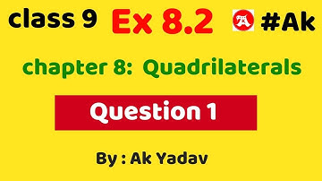 #13 Ex 8.2 class 9 Q1 Maths chapter 8 Quadrilaterals by Ak Yadav | Akstudy 1024