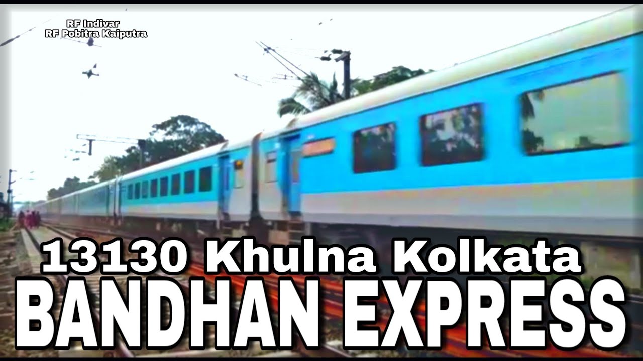 INTERNATIONAL TRAIN | INDIA BANGLADESH |13130 Khulna - Kolkata ...