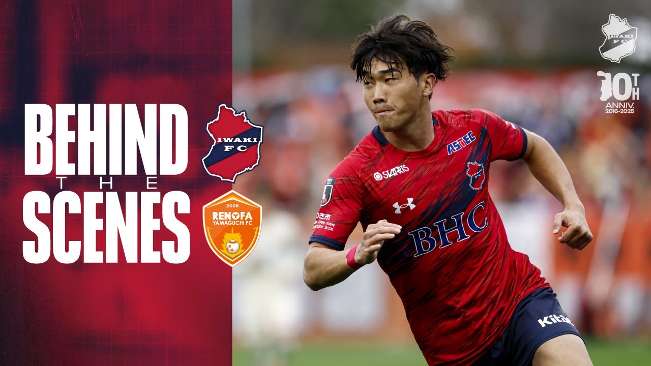 BEHIND THE SCENES] Iwaki FC vs Renofa Yamaguchi FC | 2025 Meiji