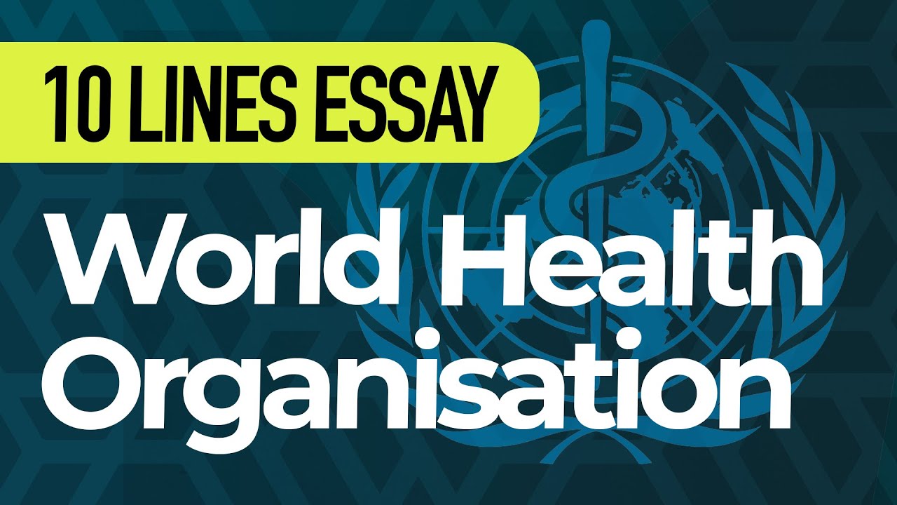 write an essay on world health organisation