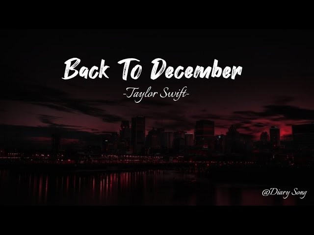 Taylor Swift - Back To December ( Lyrics)