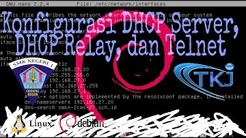TUTORIAL KONFIGURASI DHCP SERVER, DHCP RELAY, DAN REMOTE SERVER MENGGUNAKAN TELNET DI DEBIAN