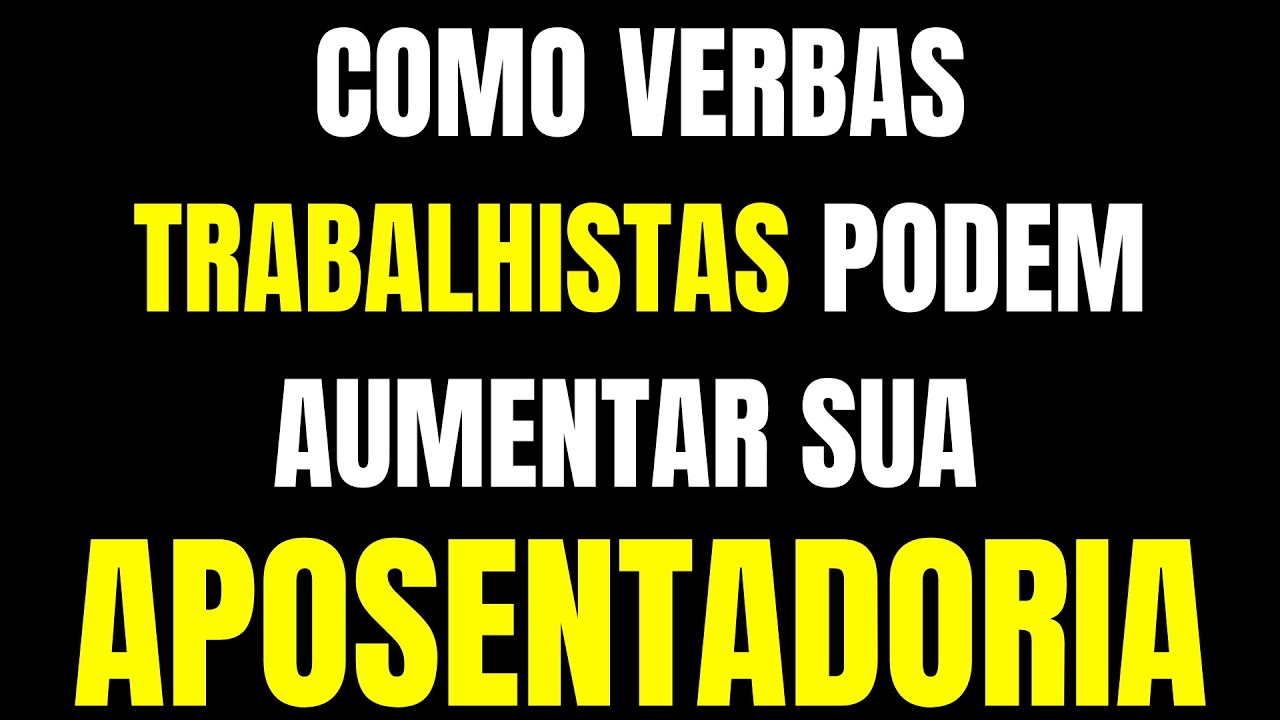 REVISÃO DE BENEFÍCIO: COMO VERBAS TRABALHISTAS PODEM AUMENTAR SUA APOSENTADORIA!