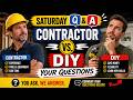 “Saturday Q&amp;A Contractor vs  DIY — Your Questions”