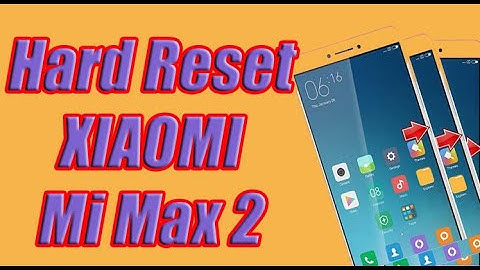 Hard Reset XIAOMI Mi Max 2