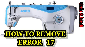 how to remove error 17 of jack a4 a4s a5 lockstitch machine  in urdu & hindi by gm electronics tech