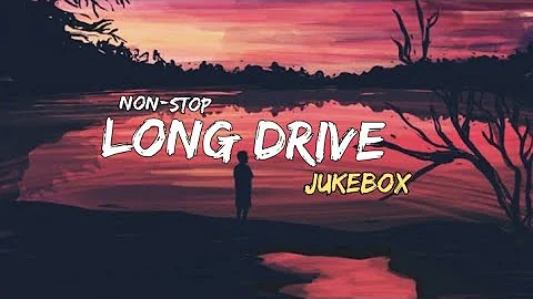 Long Drive Mashup | Non-Stop JukeBox | DX SCAR MUSIC | Road Trip Mashup | Romantic LoFi, Chill