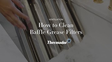 How to Clean Thermador Ventilation Baffle Grease Filters