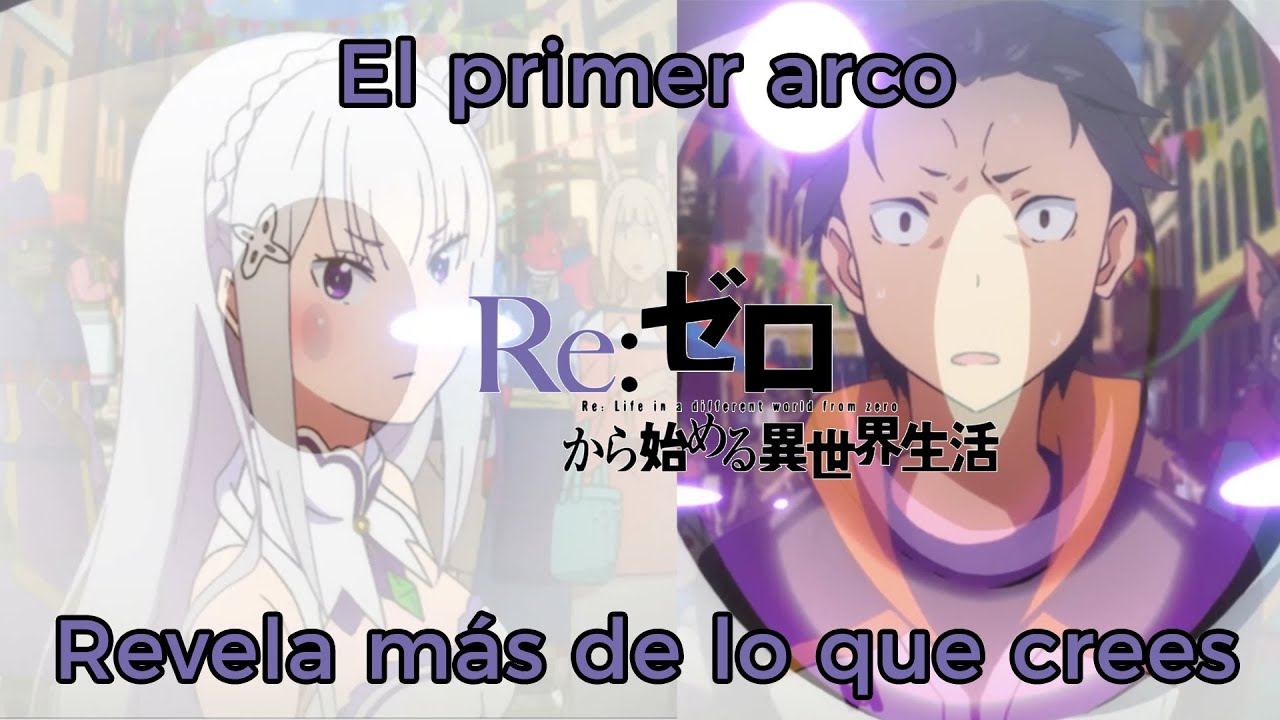 RE:ZERO - EL PRIMER ARCO REVELA MÁS DE LO QUE CREES