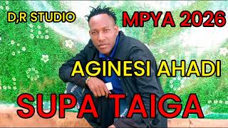 2026 SUPA TAIGA SONG AGINESI AHADI ZA UONGO D,R STUDIO PRO TAIGA 0766541830