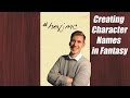 Creating Character Names in Fantasy | #heyjmc