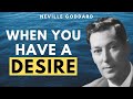 Neville Goddard - When Desire Comes Upon You (DO THIS!)