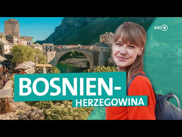 Bosnien-Herzegowina - Geheimtipp Balkan | ARD Reisen