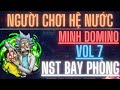 Người Chơi Hệ Nước - Vol 7 | Minh Domino Mix | Nonstop Bay Phòng 2023