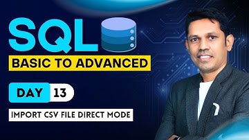 How to import CSV File Directly into SQL - Day - 13 - SQL From basic to Advance
