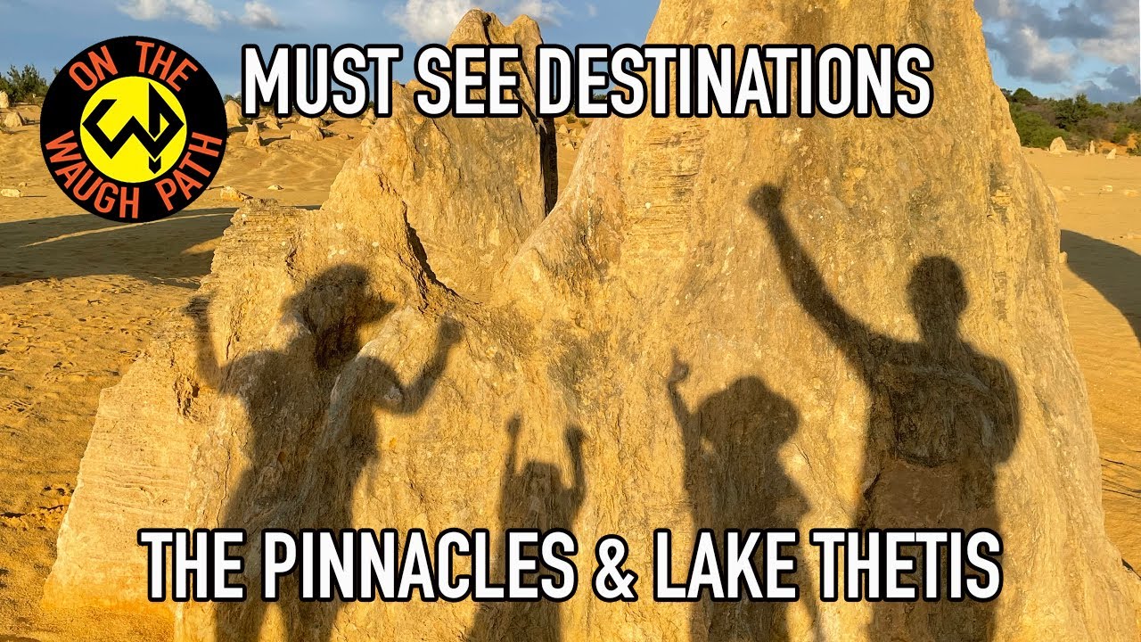 EP 6 | MUST SEE WA DESTINATIONS | THE PINNACLES AND LAKE THETIS | CARAVAN AUSTRALIA FAMILY