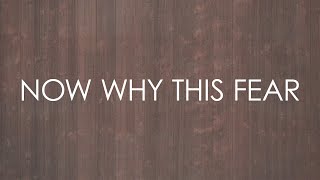 Now Why This Fear (feat. Sojourn Music) - Official Lyric Video chords