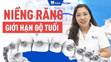 Độ tuổi niềng răng tốt nhất - 40 tuổi niềng răng được không? | Nha khoa Paris
