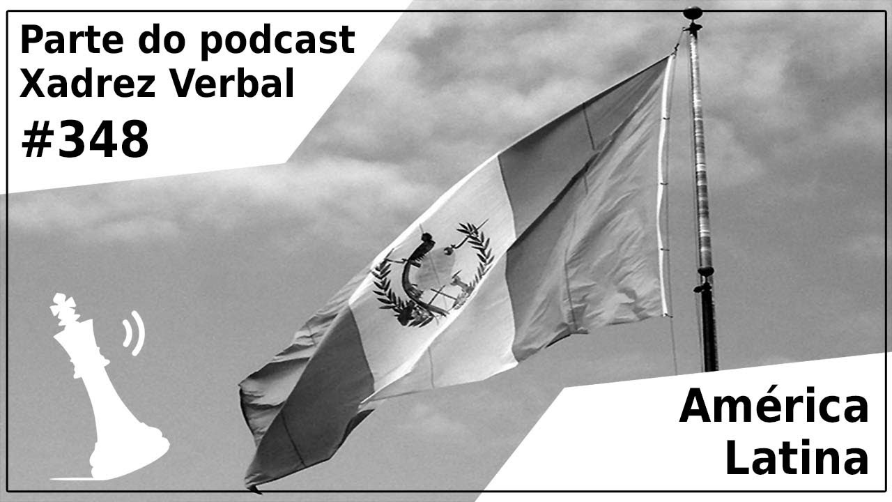 Xadrez Verbal Podcast #257 – Gaza, Europa, América Latina e Ernesto na CPI