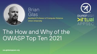 The How and Why of the OWASP Top Ten 2021 - Brian Glas