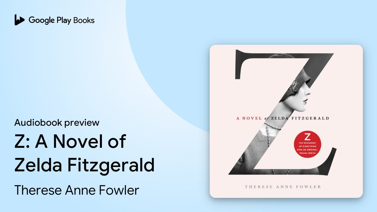 Zeida Nobel Z: A Novel of Zelda Fitzgerald by Therese Anne Fowler · Audiobook ...