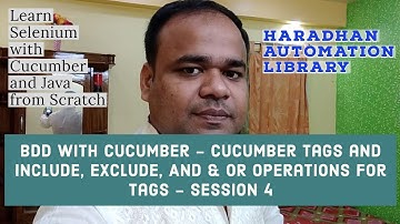 BDD with Cucumber - Cucumber Tags and Include, Exclude, AND & OR Operations for Tags - Session 4