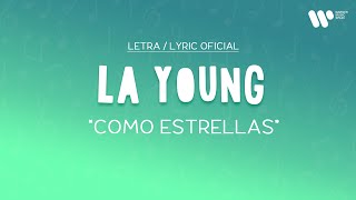 Video thumbnail of "LA YOUNG - Como estrellas (Lyric Video Oficial | Letra Completa)"