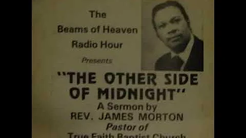 Rev. James H.  Morton ~ The Other Side of Midnight...