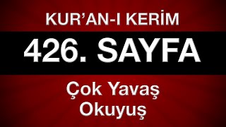 Kuran 426. sayfa en yavaş okuyuşla - 22. cüz - Ahzab suresi 10. sayfa - tecvitli en yavaş hatim