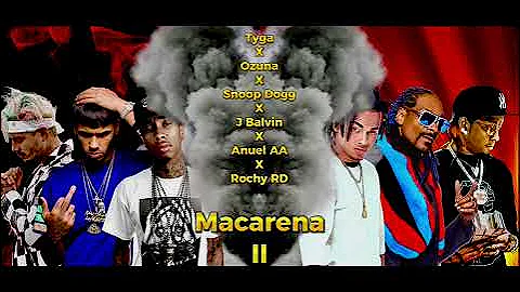 Tyga & Rochy RD Macarena II (feat. Ozuna, Snoop Dogg, J Balvin & Anuel AA)