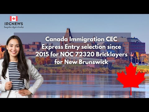 Canada Immigration CEC Express Entry selection since 2015 for NOC 72320 Bricklayers | New Brunswick