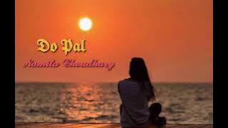 Do Pal □~□ Namita Choudhary 《Female Cover 》