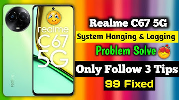 Realme C67 5G Hang Problem Solution | How to Solve Hanging Problem in Realme C67 5G