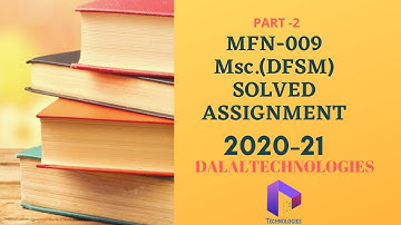 MFN009 PART 2 Solved Assignment 2021 || Msc.(DFSM) DalalTechnologies || IGNOU
