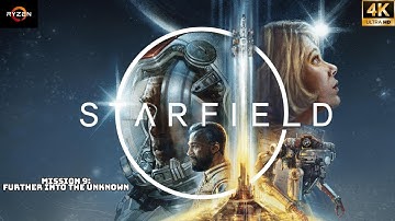 STARFIELD - Mission 9: Further Into The Unknown[4K 60 FPS PC]WALKTHROUGH