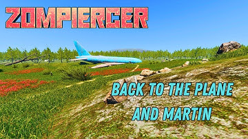 Martin and the Plane. | Zompiercer Gameplay EP33 2023