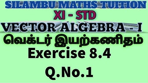 TN11th maths|Exercise 8.4 Q.no.1|Chapter 8|Vector Algebra-I in tamil and English medium