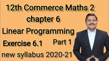 Linear programming || Exercise 6.1(all Q.)12th Commerce Maths-2 || New syllabus HSC .