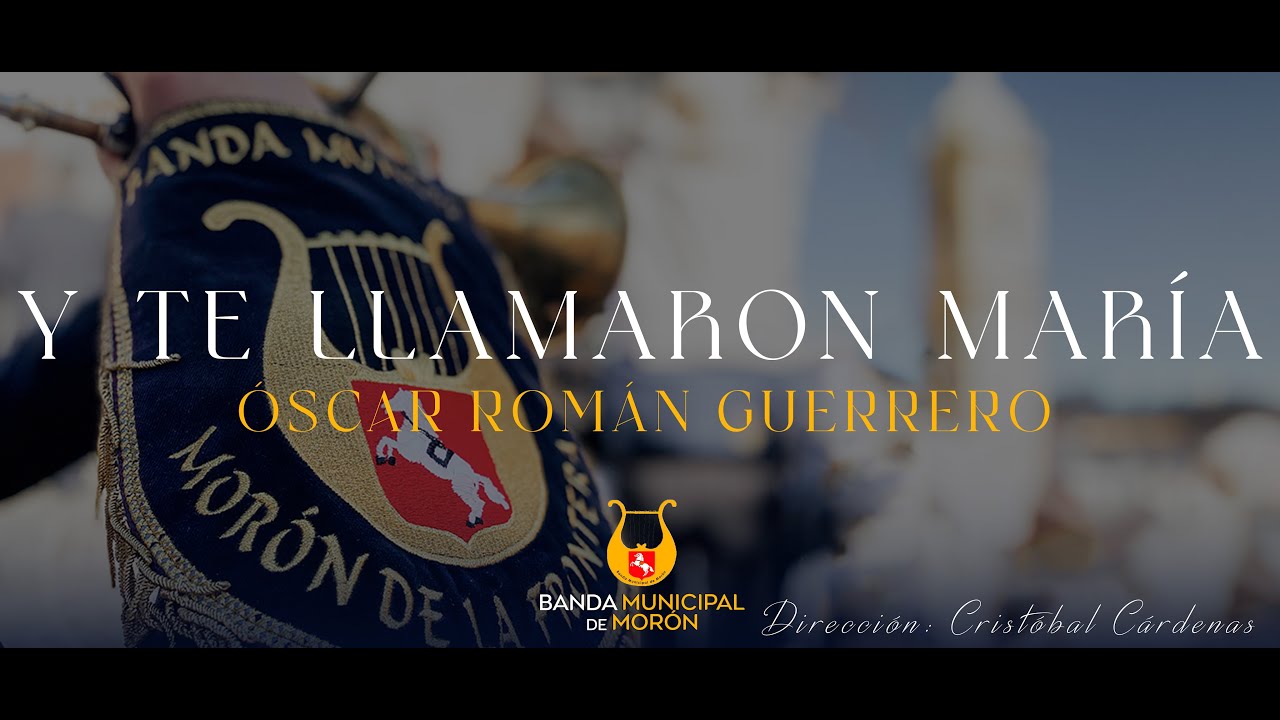 Y te llamaron María - Óscar Román | Banda Municipal de Morón de la Frontera.